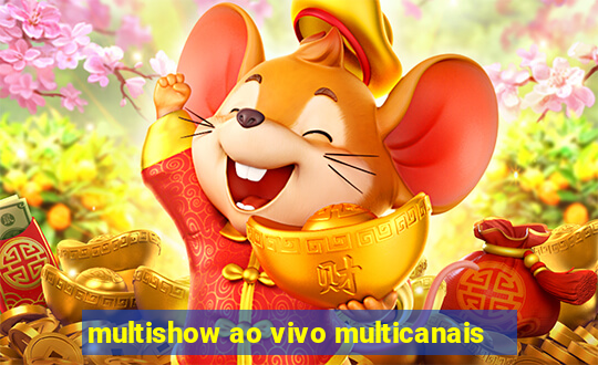 multishow ao vivo multicanais