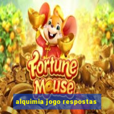 alquimia jogo respostas