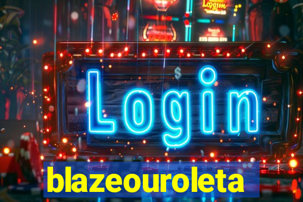 blazeouroleta