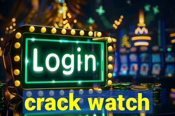 crack watch