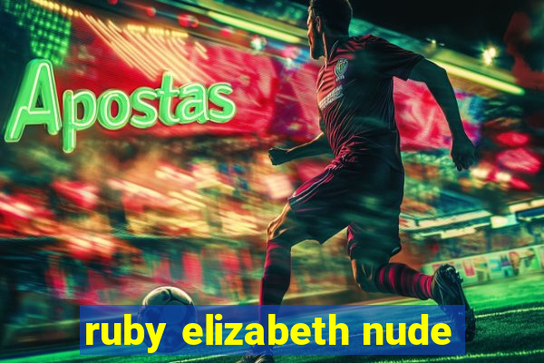 ruby elizabeth nude