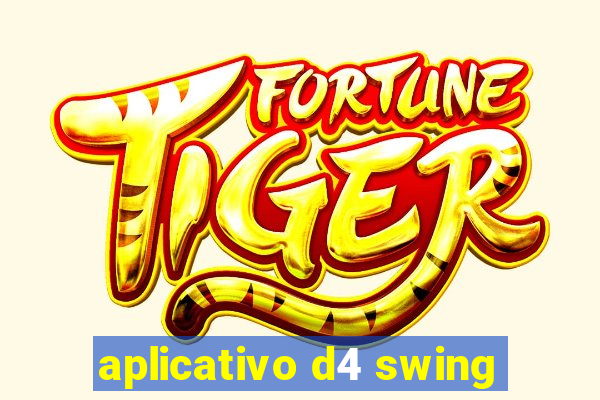 aplicativo d4 swing