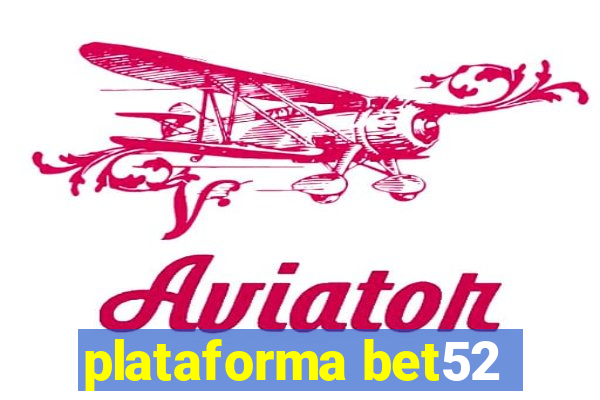 plataforma bet52