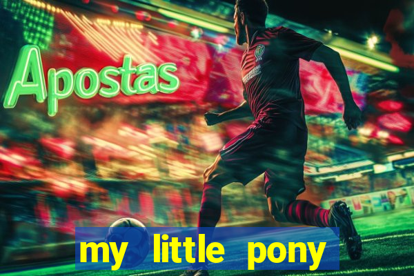 my little pony jogos de vestir