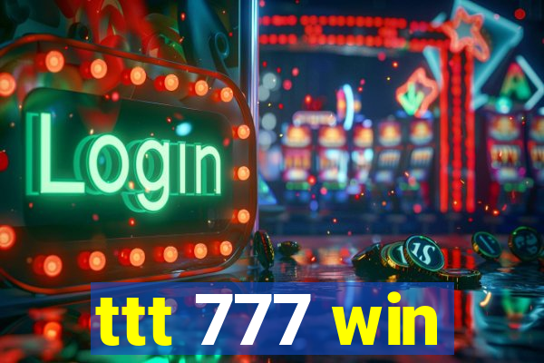 ttt 777 win