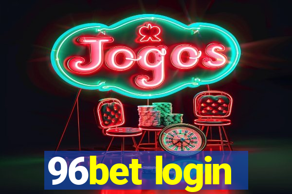 96bet login