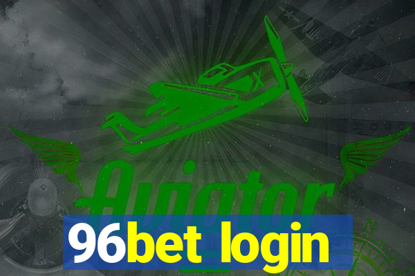 96bet login