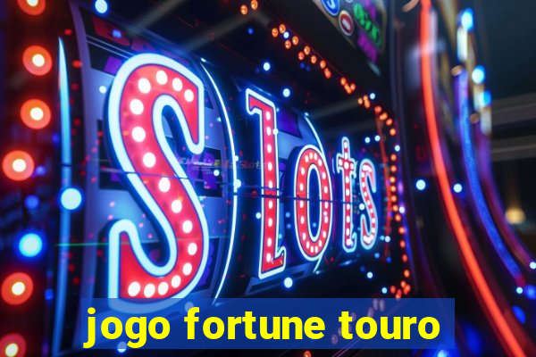 jogo fortune touro