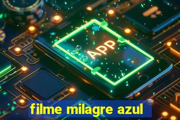 filme milagre azul