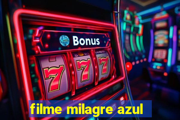 filme milagre azul