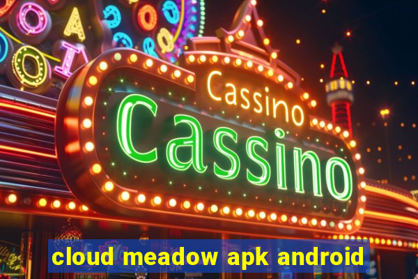 cloud meadow apk android