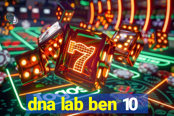 dna lab ben 10