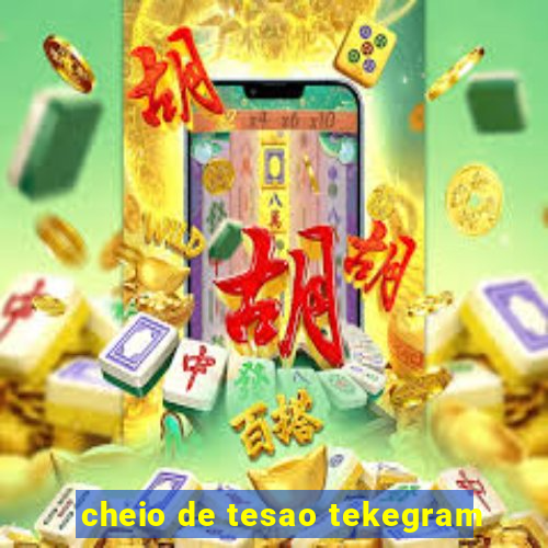 cheio de tesao tekegram