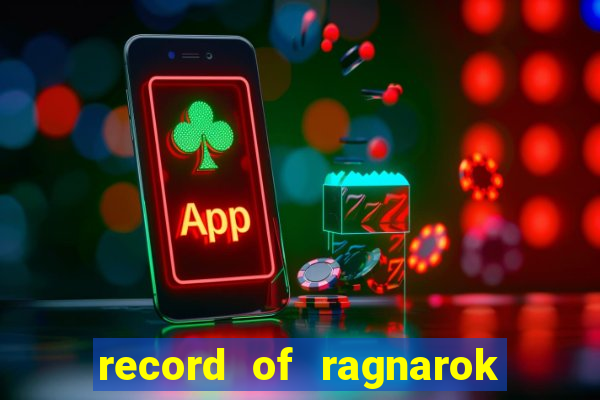 record of ragnarok 3 temporada ep 1