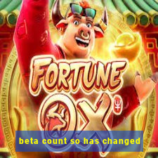 beta count so has changed