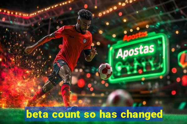 beta count so has changed