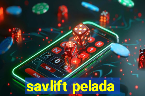 savlift pelada