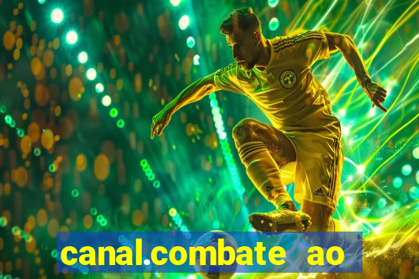 canal.combate ao vivo multicanais