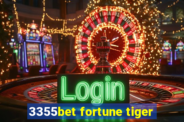 3355bet fortune tiger