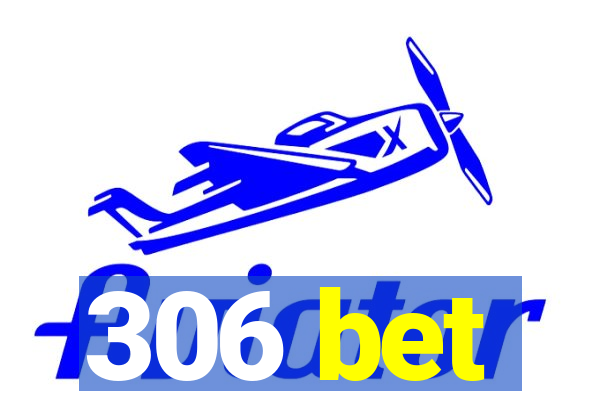 306 bet