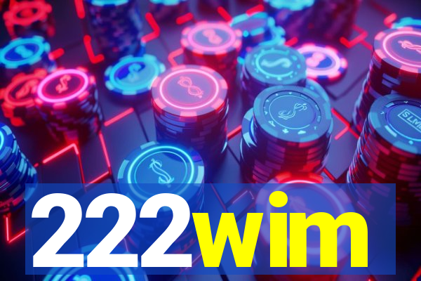 222wim