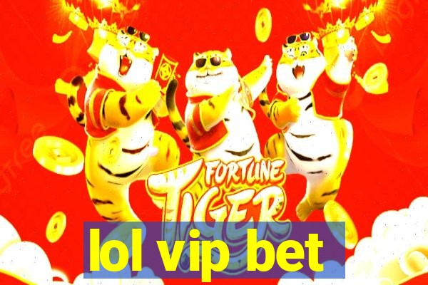 lol vip bet