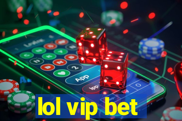 lol vip bet