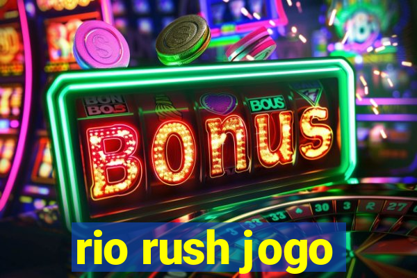 rio rush jogo