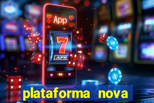 plataforma nova pagando hoje