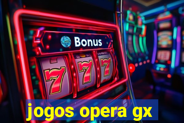 jogos opera gx