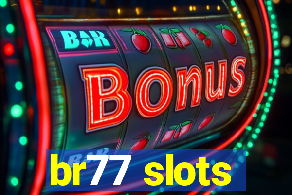 br77 slots