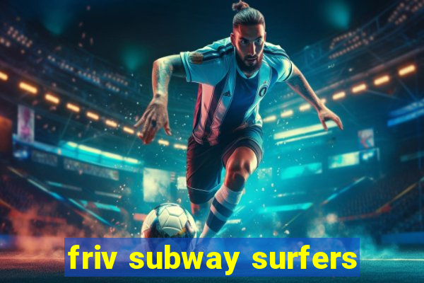 friv subway surfers