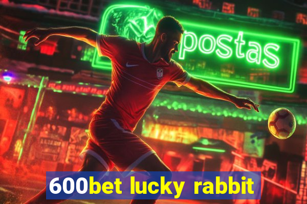 600bet lucky rabbit