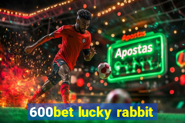 600bet lucky rabbit