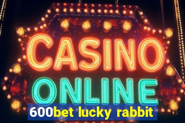 600bet lucky rabbit