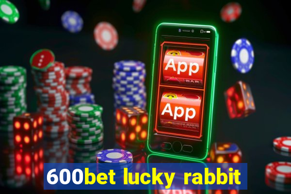 600bet lucky rabbit