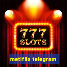 metiflix telegram