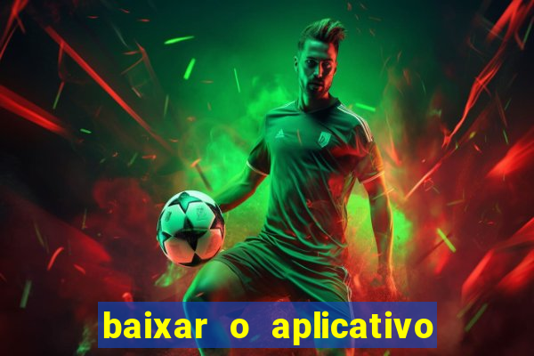 baixar o aplicativo vai de bet