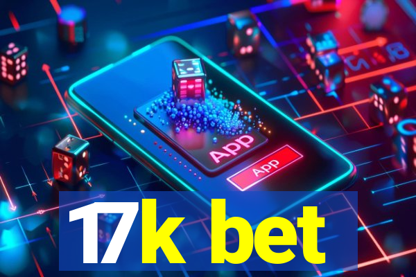 17k bet