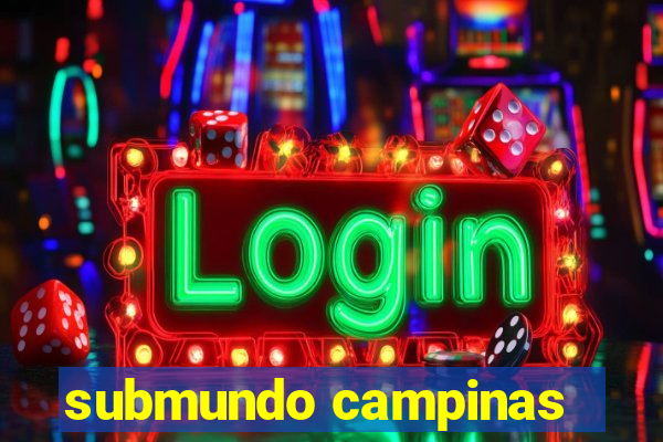 submundo campinas