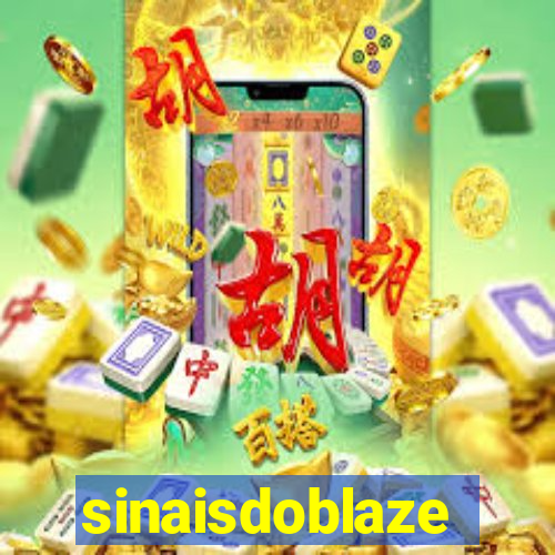 sinaisdoblaze