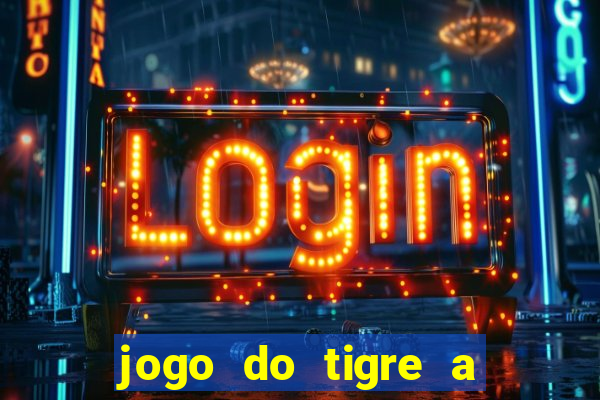 jogo do tigre a partir de 5 reais