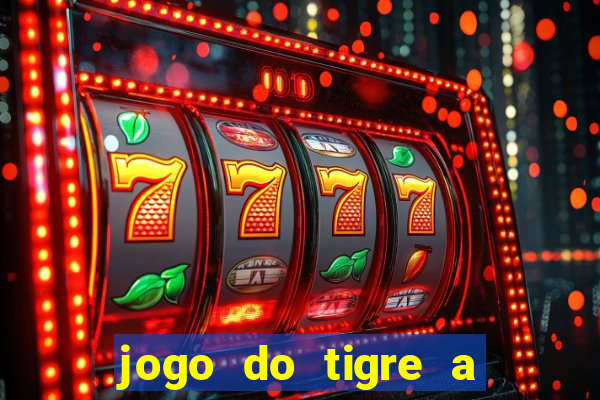 jogo do tigre a partir de 5 reais