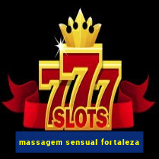 massagem sensual fortaleza