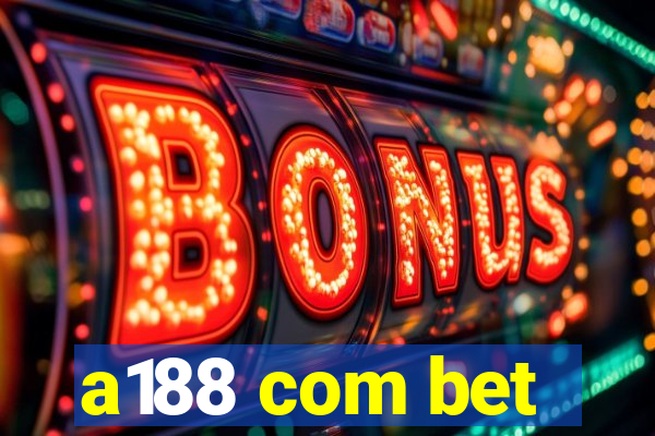 a188 com bet