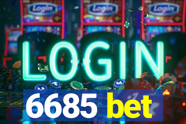 6685 bet