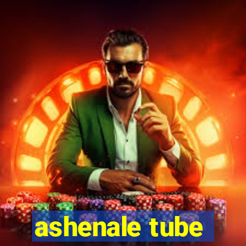 ashenale tube