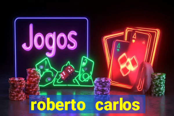 roberto carlos jogador fortuna