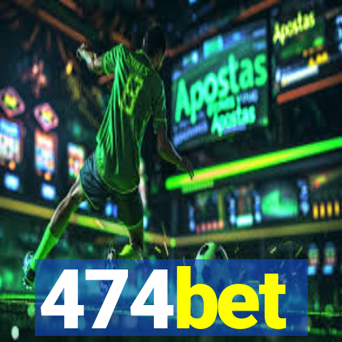 474bet