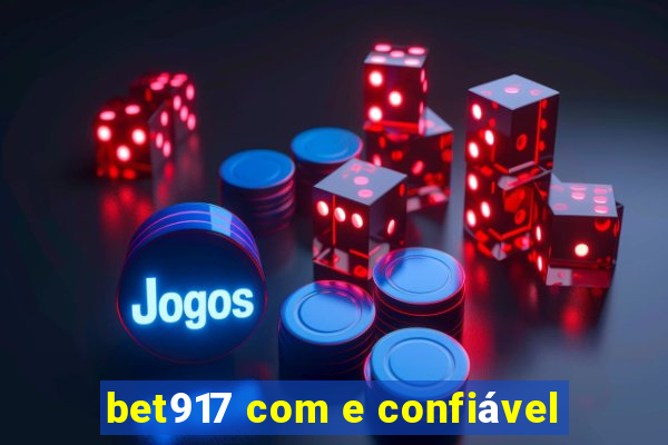 bet917 com e confiável